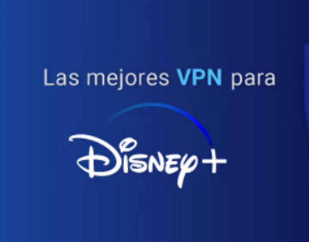 mejor VPN Disney Plus